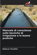 Manuale di consulenza sulle tecniche di irrigazione e le buone pratiche (en Italiano)