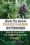 How to Grow Marijuana Outdoors: Step-By-Step Guide for Successful Harvest (3)
