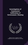 Investigation of Communist Infiltration of Government. Hearing (en Inglés)