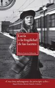 Lucia O La Fragilidad De Las Fuer (Ficción)