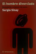 El Hombre Divorciado. Descasarse y Empezar de Nuevo (Spanish Edition)