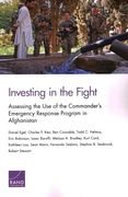 Investing in the Fight: Assessing the use of the Commander’S Emergency Response Program in Afghanistan (en Inglés)