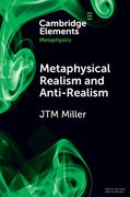 Metaphysical Realism and Anti-Realism (Elements in Metaphysics) (en Inglés)