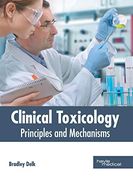 Clinical Toxicology: Principles and Mechanisms (en Inglés)