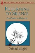 Returning to Silence: Zen Practice in Everyday Life (Shambhala Dragon Editions) (en Inglés)
