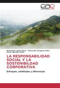 La Responsabilidad Social y la Sostenibildad Corporativa: Enfoques, Similitudes y Diferencias