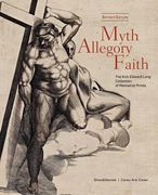 Myth, Allegory, Faith: The Kirk Edward Long Collection of Mannerist Prints (en Inglés)