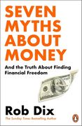 Seven Myths About Money. And the Truth About Finding Financial Freedom