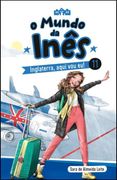 O Mundo da Inês - Inglaterra, Aqui vou eu! (en Portugués)