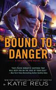 Bound to Danger (Deadly ops Series) 
