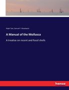 A Manual of the Mollusca: A treatise on recent and fossil shells (en Inglés)