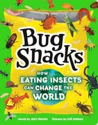 Bug Snacks: Why Eating Bugs is Kind to the Planet