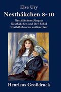 Nesthäkchen Gesamtausgabe in Drei Großdruckbänden (Großdruck): Dritter Band: Nesthäkchens Jüngste / Nesthäkchen und Ihre Enkel / Nesthäkchen im Weißen Haar (in German)