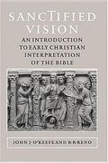 Sanctified Vision: An Introduction to Early Christian Interpretation of the Bible