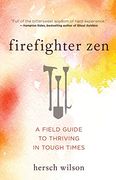 Firefighter Zen: A Field Guide to Thriving in Tough Times (en Inglés)