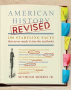American History Revised: 200 Startling Facts That Never Made It Into the Textbooks (en Inglés)