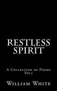 Restless Spirit: a collection of poems vol 1 (en Inglés)