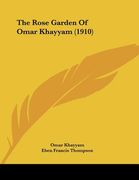the rose garden of omar khayyam (1910) (en Inglés)