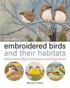 Embroidered Birds and Their Habitats: Hand Embroidery Techniques and Inspiration