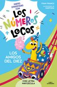 NUMEROS LOCOS 1. LOS AMIGOS DEL 10 (in Spanish)