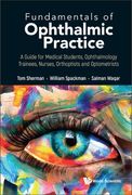 Fundamentals of Ophthalmic Practice: A Guide for Medical Students, Ophthalmology Trainees, Nurses, Orthoptists and Optometrists (en Inglés)
