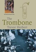 The Trombone (Yale Musical Instrument Series) (en Inglés)