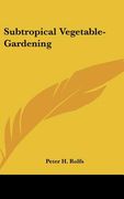 subtropical vegetable-gardening (en Inglés)