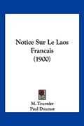 Notice Sur Le Laos Francais (1900) (en Francés)