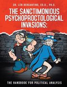 The Sanctimonious Psychoproctological Invasions: The Handbook for Political Analysis (en Inglés)