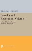Iuzovka and Revolution, Volume i: Life and Work in Russia's Donbass, 1869-1924 (Studies of the Harriman Institute, Columbia University) (en Inglés)