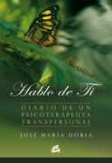 Hablo de ti: Diario de un Psicoterapeuta Transpersonal