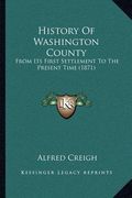 history of washington county: from its first settlement to the present time (1871) (en Inglés)