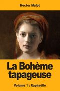 La Bohème Tapageuse: Volume 1: Raphaëlle (en Francés)