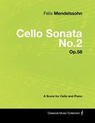 felix mendelssohn - cello sonata no.2 - op.58 - a score for cello and piano (en Inglés)