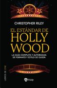 El estándar de Hollywood. La guía completa y autorizada de formato y estilo de guion