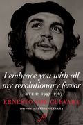 I Embrace You with All My Revolutionary Fervor: Letters 1947-1967 (en Inglés)