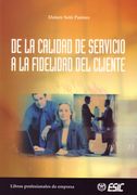 De la Calidad de Servicio a la Fidelidad del Cliente