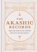The Akashic Records: Open the Book of Your Soul and Discover Your Purpose