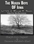 The Nugen Boys Of Iowa: Letters of William H. Nugen (en Inglés)