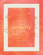 The Message Canvas Bible: Coloring and Journaling the Story of God
