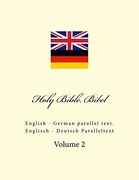 Holy Bible. Bibel: English - German Parallel Text. Englisch - Deutsch Paralleltext (en Inglés)