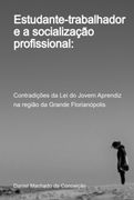 Estudante-Trabalhador e a Socializaço Profissional (Ebook) (en Portugués)