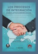 Los Procesos de Integración Eurolatinoamericanos: Aspectos Jurídicos, Económicos, Políticos y Sociales: 1 (Monografía)