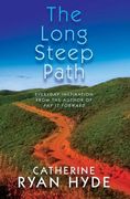 The Long Steep Path: Everyday Inspiration from the Author of Pay It Forward (en Inglés)