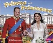Princes and Princesses (Pebble Plus: Royalty)