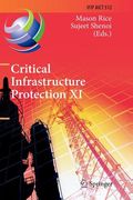 Critical Infrastructure Protection XI: 11th Ifip Wg 11.10 International Conference, Iccip 2017, Arlington, Va, Usa, March 13-15, 2017, Revised Selecte (en Inglés)