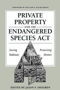 Private Property and the Endangered Species Act: Saving Habitats, Protecting Homes 