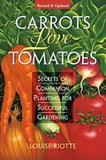 carrots love tomatoes,secrets of companion planting for successful gardening (en Inglés)