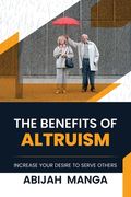 The Benefits Of Altruism (en Inglés)