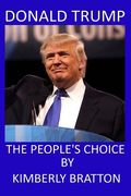 Donald Trump: The People's Choice (en Inglés)